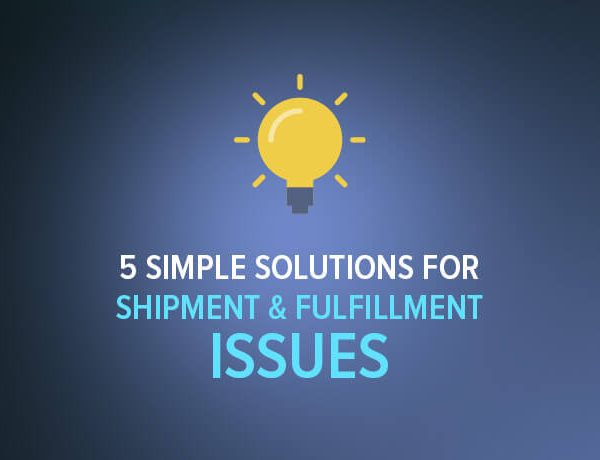 5-simple-solutions-for-shipment-fulfillment-issues