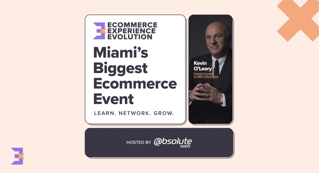 Miami's Biggest Ecommerce Event, with Kevin O'Leary, hosted by Absolute Web