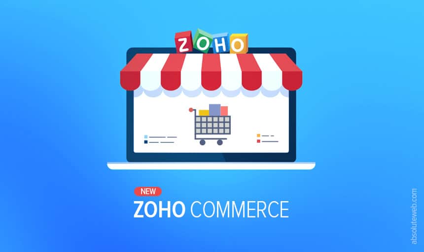 Zoho-introduces-Commerce-a-fully-integrated-E-commerce-Platform-for-Small-Business-Absolute-Web-Services-2019-04-15-11-58-123