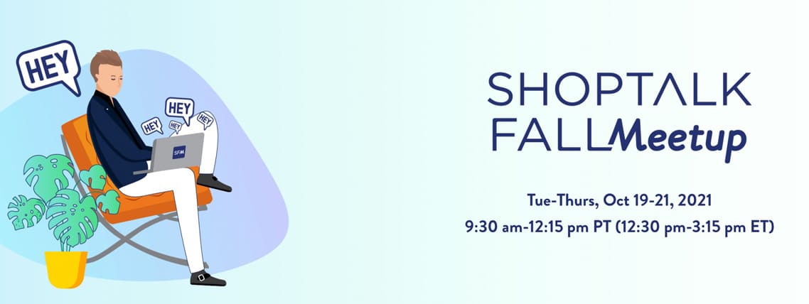 Shoptalk Fall Meetup