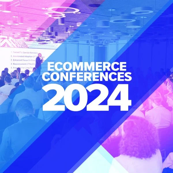 Top Ecommerce Conferences in 2024