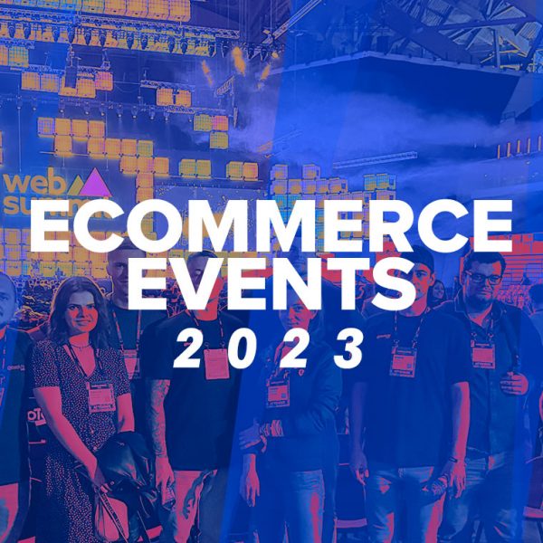 Ecommerce Conferences and Events 2023