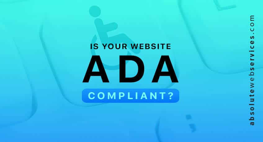is-your-website-ada-compliant-web-compliance-usa-absolute-web-services