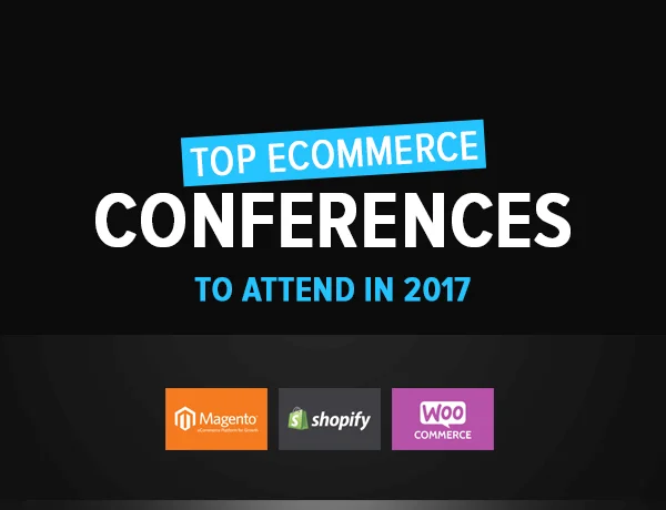top-ecommerce-conferences-to-attend-in-2017